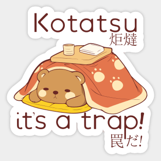 Bear in a Kotatsu it's a trap Sticker